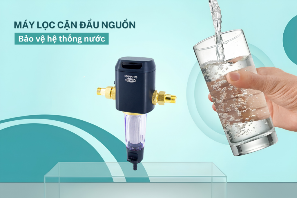 Có nên lắp lọc nước đầu nguồn không